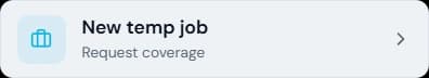 New temp job, request coverage